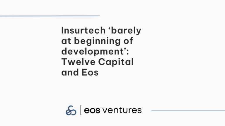 Insurtech ‘barely at beginning of development’: Twelve Capital and Eos