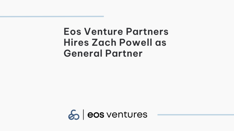 Eos Venture Partners Hires Zach Powell as General Partner