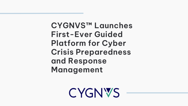 CYGNVS™ Launches First-Ever Guided Platform for Cyber Crisis Preparedness and Response Management