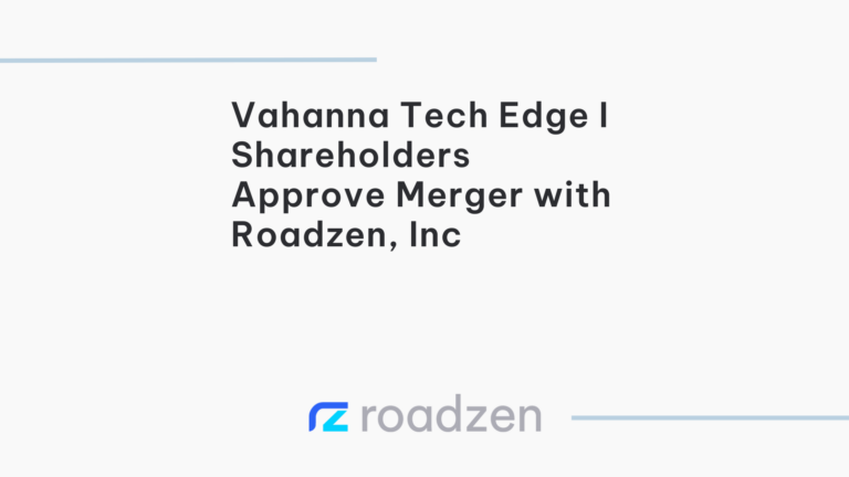 Vahanna Tech Edge Acquisition I Corporation Announces Shareholder Approval of Business Combination with Roadzen, Inc.