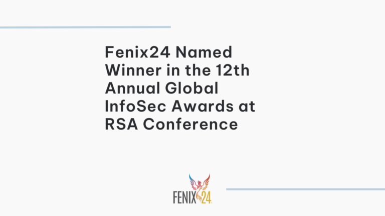 Fenix24 Named Winner in the 12th Annual Global InfoSec Awards at RSA Conference