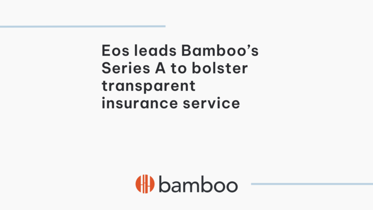 Eos leads Bamboo’s Series A to bolster transparent insurance service