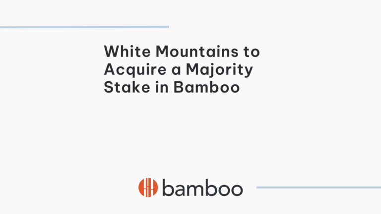 White Mountains to Acquire a Majority Stake in Bamboo