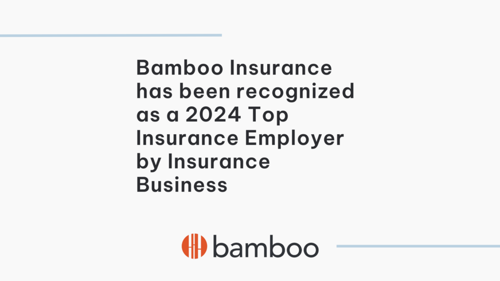 Bamboo Insurance has been recognized as a 2024 Top Insurance Employer by Insurance Business